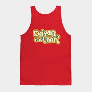 Driven and Livin' Tank Top